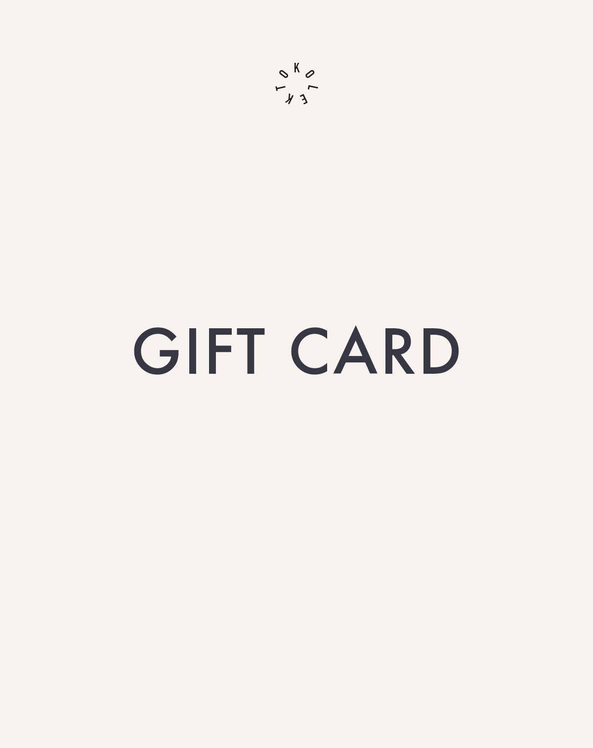 KOLEKTO Gift Card - #kolekto#